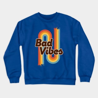 Bad Vibes Crewneck Sweatshirt